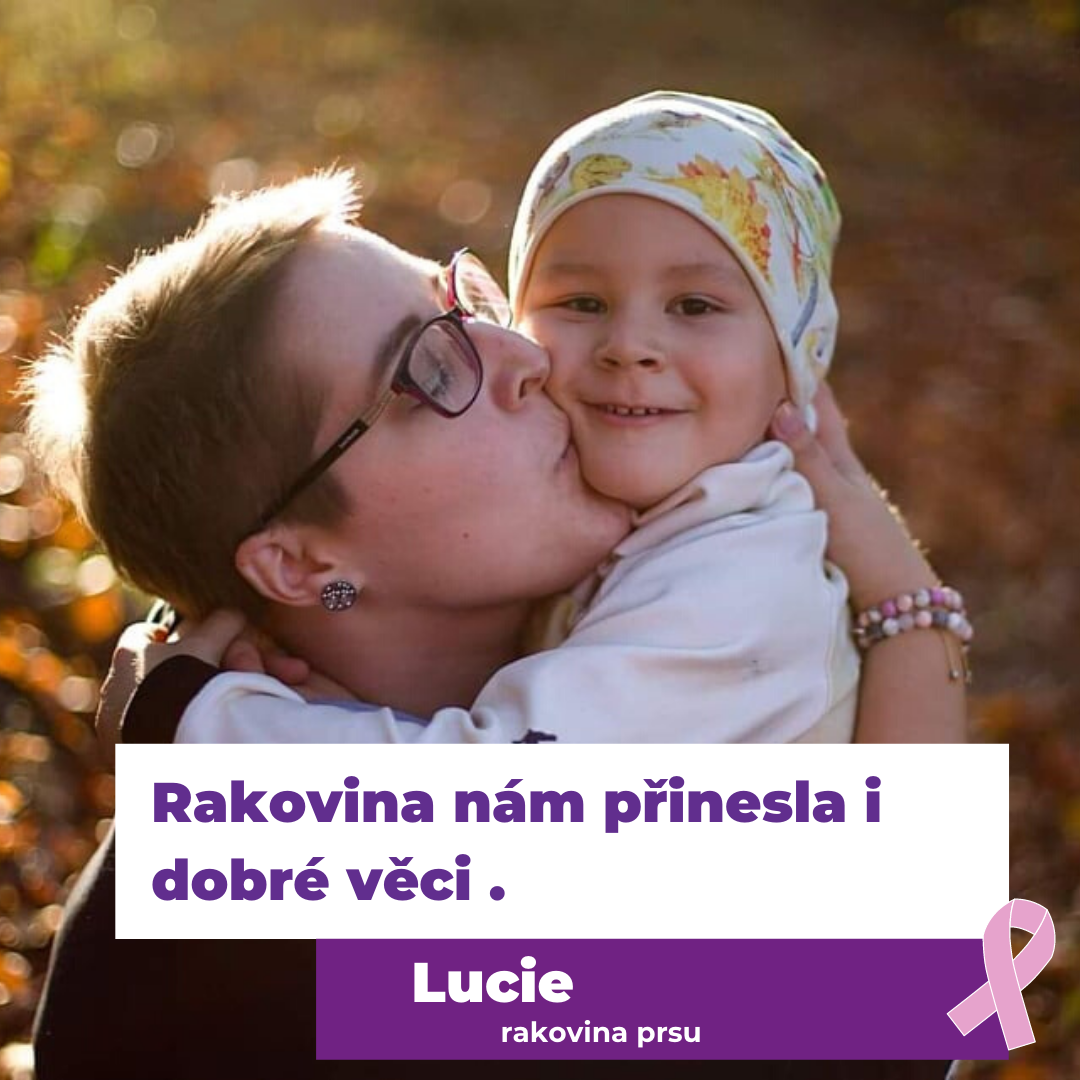 Příběh maminky Lucie, které rakovina přinesla dobré i špatné